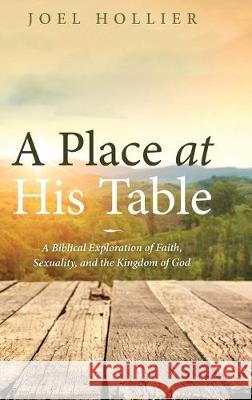 A Place at His Table Joel Hollier 9781532667138 Cascade Books