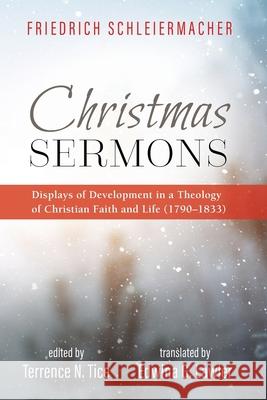Christmas Sermons Friedrich Schleiermacher Terrence N. Tice Edwina G. Lawler 9781532667398 Cascade Books