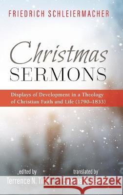 Christmas Sermons Friedrich Schleiermacher, Terrence N Tice, Edwina G Lawler 9781532667404 Cascade Books