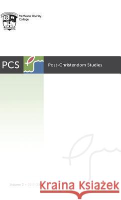 Post-Christendom Studies: Volume 2 Steven M Studebaker, Lee Beach, Gordon L Heath 9781532667978