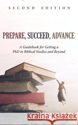 Prepare, Succeed, Advance, Second Edition Nijay K. Gupta 9781532668319 Cascade Books