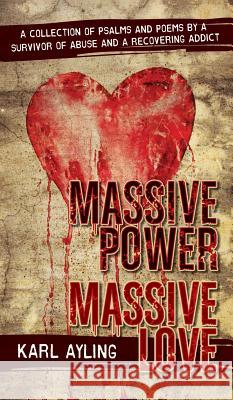 Massive Power Massive Love Karl Ayling 9781532668685 Wipf & Stock Publishers