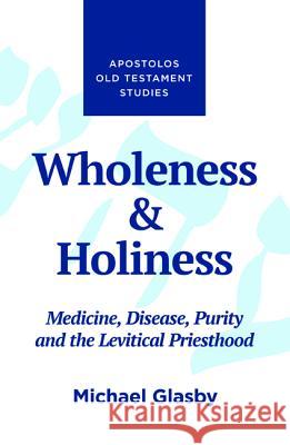 Wholeness and Holiness Michael Glasby 9781532669132 Wipf & Stock Publishers