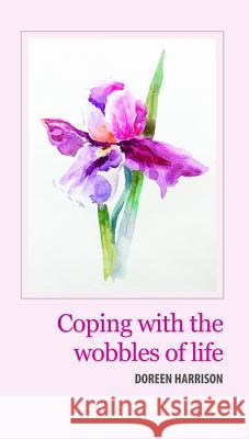 Coping With the Wobbles of Life Harrison, Doreen 9781532669422