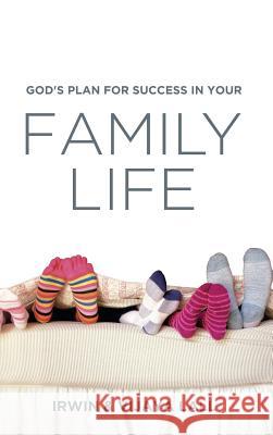 God's Plan for Success in Your Family Life Irwin Lall Vijaya Lall 9781532669514 Wipf & Stock Publishers