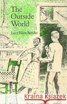 The Outside World Lucy Ellen Bender 9781532670121 Resource Publications (CA)