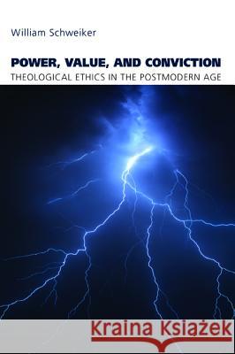 Power, Value, and Conviction William Schweiker 9781532670145