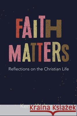 Faith Matters Kerry Walters 9781532670374 Cascade Books