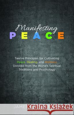 Manifesting Peace James S. Anderson 9781532670558 Wipf & Stock Publishers