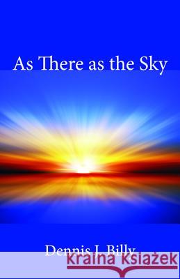 As There as the Sky Dennis J. Cssr Billy 9781532670800