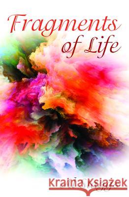 Fragments of Life Al Staggs 9781532671272