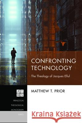 Confronting Technology Matthew T. Prior 9781532671456