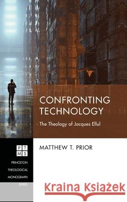 Confronting Technology Matthew T. Prior 9781532671463