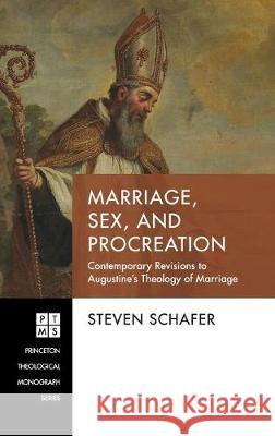 Marriage, Sex, and Procreation Steven Schafer 9781532671838