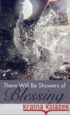 There Will Be Showers of Blessing D J Speckner 9781532671869 Resource Publications (CA)