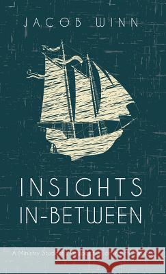 Insights In-Between Jacob Winn 9781532671890