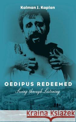 Oedipus Redeemed Kalman J Kaplan, Matthew B Schwartz 9781532671951 Resource Publications (CA)
