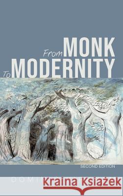 From Monk to Modernity, Second Edition Dominic Kirkham 9781532671982 Resource Publications (CA)