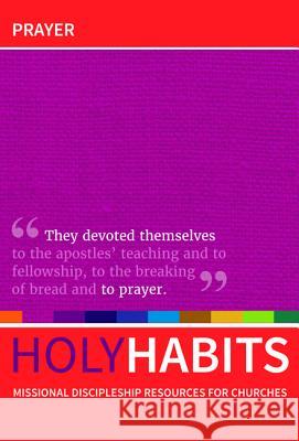 Holy Habits: Prayer Andrew Roberts Neil Johnson Tom Milton 9781532672460