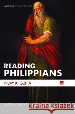 Reading Philippians Nijay K. Gupta 9781532672941