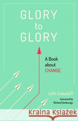 Glory to Glory Seth Sokoloff Richard Senkungu 9781532673528