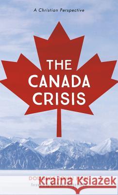 The Canada Crisis Douglas John Hall, Michael Wagenman 9781532674532 Wipf & Stock Publishers