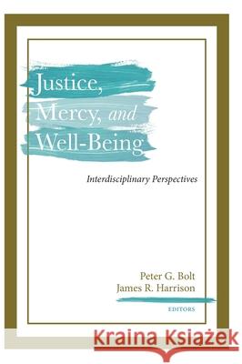 Justice, Mercy, and Well-Being Peter G Bolt, James R Harrison 9781532674686