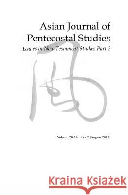 Asian Journal of Pentecostal Studies, Volume 20, Number 2 Dave Johnson 9781532675119