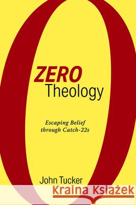 Zero Theology John Tucker 9781532675188 Cascade Books