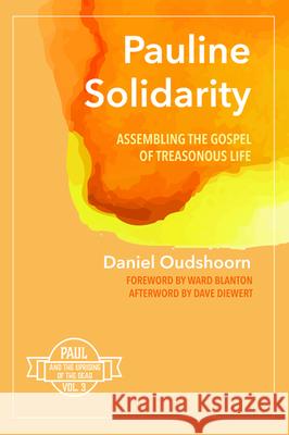 Pauline Solidarity Daniel Oudshoorn Ward Blanton Dave Diewert 9781532675270 Cascade Books