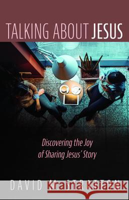 Talking about Jesus David M. Stratton 9781532675393