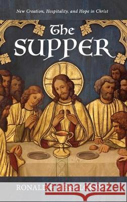 The Supper Ronald P Hesselgrave 9781532675775