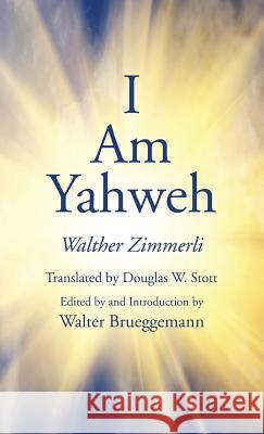 I Am Yahweh Walther Zimmerli, Walter Brueggemann 9781532676130 Wipf & Stock Publishers