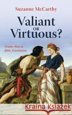Valiant or Virtuous? Suzanne McCarthy, Jay Frankel 9781532676642 Wipf & Stock Publishers