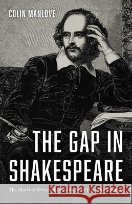The Gap in Shakespeare Colin N. Manlove 9781532677489