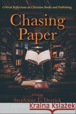 Chasing Paper Stephanie L. Derrick Mark A. Noll Philip Yancey 9781532677588 Cascade Books
