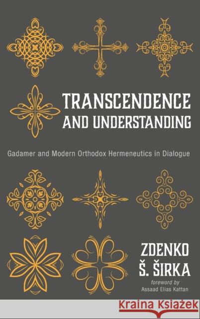 Transcendence and Understanding Zdenko S Sirka, Assaad Elias Kattan 9781532678080