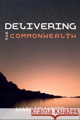 Delivering the Commonwealth Mark Schaefer 9781532678585