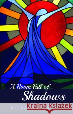 A Room Full of Shadows Ronald L. Faust 9781532678677 Resource Publications (CA)