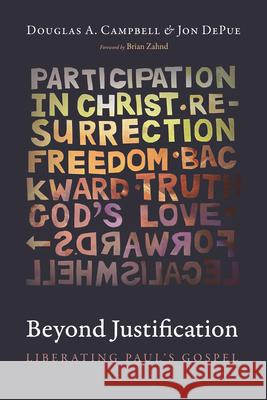 Beyond Justification Douglas a. Campbell Jon Depue Brian Zahnd 9781532678998 Cascade Books