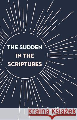 The Sudden in the Scriptures David Daube 9781532679131 Wipf & Stock Publishers
