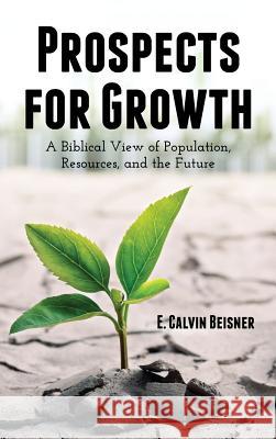 Prospects for Growth E Calvin Beisner 9781532679148 Wipf & Stock Publishers