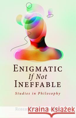 Enigmatic If Not Ineffable Robert Samuel Thorpe 9781532679636 Wipf & Stock Publishers