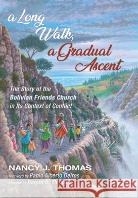 A Long Walk, a Gradual Ascent Nancy J. Thomas Pablo Alberto Deiros 9781532679759 Wipf & Stock Publishers