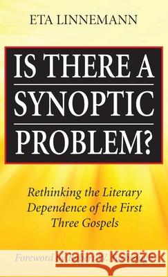 Is There A Synoptic Problem? Eta Linnemann Robert W. Yarbrough 9781532680007
