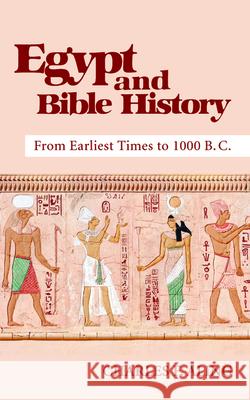 Egypt and Bible History Charles F. Aling 9781532680359 Wipf & Stock Publishers