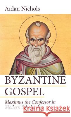 Byzantine Gospel Aidan Op Nichols 9781532680502 Wipf & Stock Publishers