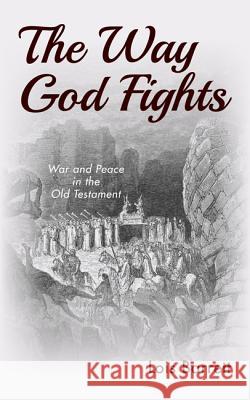 The Way God Fights Lois Barrett 9781532680663