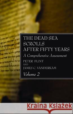The Dead Sea Scrolls After Fifty Years, Volume 2 Peter Flint James C. VanderKam 9781532680694 Wipf & Stock Publishers