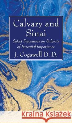 Calvary and Sinai J D D Cogswell 9781532680748 Wipf & Stock Publishers